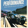 Cover Art for 9781471168482, High Performance: When Britain Ruled the Roads by Peter Grimsdale