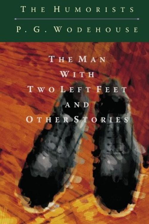 Cover Art for 9781451500363, The Man with Two Left Feet: And Other Stories by P. G. Wodehouse