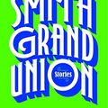 Cover Art for 9780735235533, Grand Union by Zadie Smith