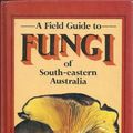 Cover Art for 9780170052900, Fungi of South-Eastern Australia: A Field Guide by Ross Macdonald, John Westerman