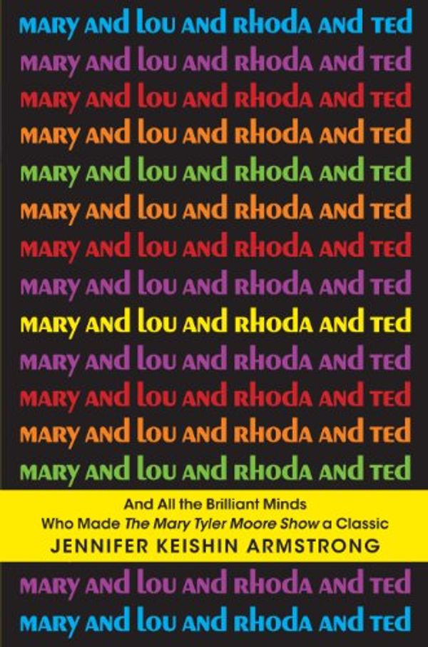 Cover Art for 9781410458933, Mary and Lou and Rhoda and Ted by Jennifer Keishin Armstrong
