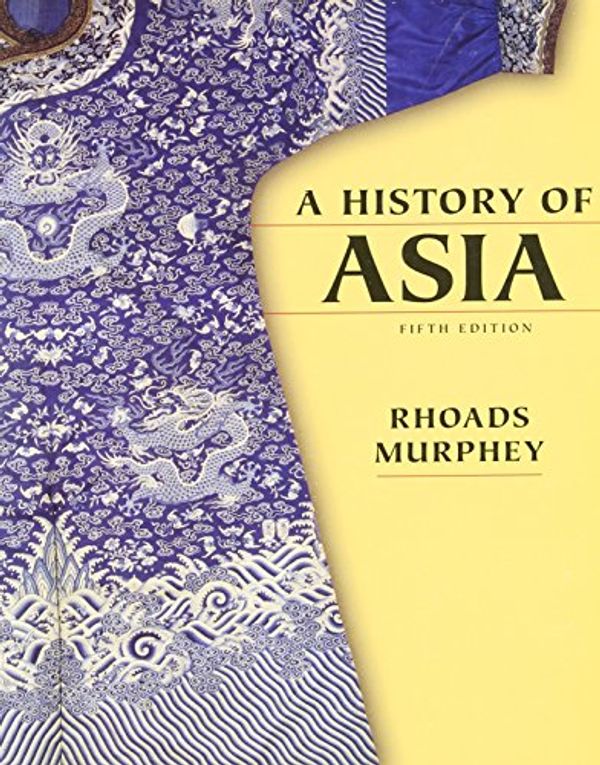 Cover Art for 9780321340542, History of Asia, A (5th Edition) by Rhoads Murphey