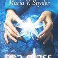 Cover Art for 9780778325802, Sea Glass by Maria V. Snyder