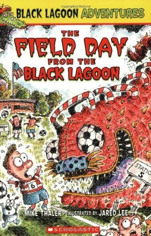 Cover Art for 9780439680769, The Field Day from the Black Lagoon by Mike Thaler
