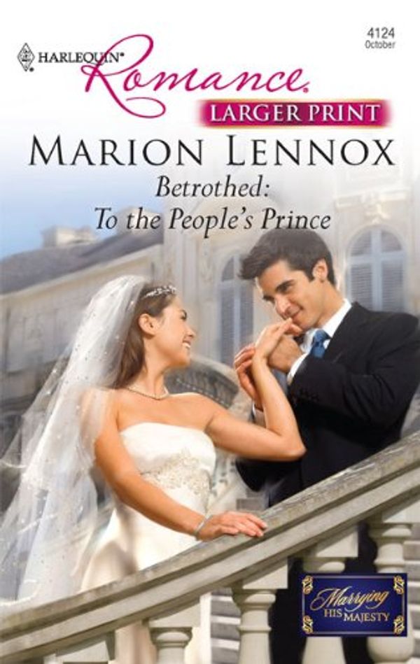 Cover Art for 9780373184705, Betrothed: To the People's Prince by Marion Lennox