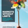 Cover Art for 9780415737357, Markets without Limits: Moral Virtues and Commercial Interests by Jason Brennan