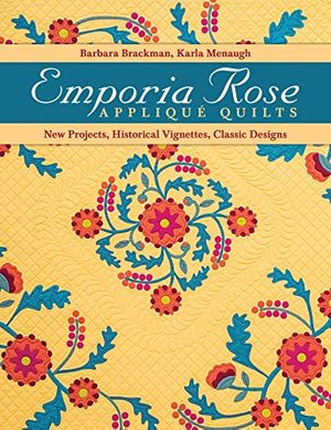 Cover Art for 9781607058908, Emporia Rose Appliqué Quilts by Barbara Brackman, Karla Meneaugh