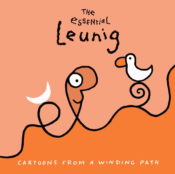 Cover Art for 9780670074686, The Essential Leunig: Cartoons from a Winding Path by Michael Leunig