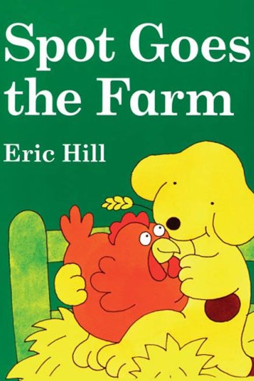 Cover Art for 9780399246142, Spot Goes to the Farm by Eric Hill