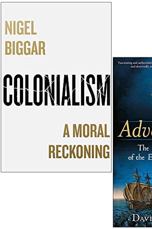 Cover Art for 9789124235673, Colonialism A Moral Reckoning By Nigel Biggar & Adventurers The Improbable Rise of the East India Company By David Howarth 2 Books Collection Set by Nigel Biggar, David Howarth