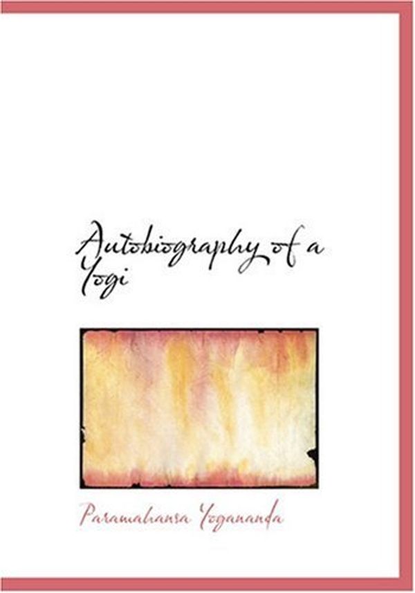 Cover Art for 9780554224664, Autobiography of a Yogi by Paramahansa Yogananda