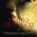 Cover Art for 9780753513743, Teatro Grottesco by Thomas Ligotti