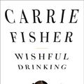 Cover Art for 9781471101090, Wishful Drinking by Carrie Fisher