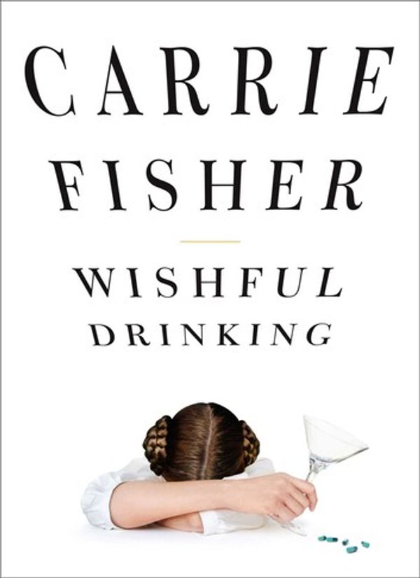 Cover Art for 9781471101090, Wishful Drinking by Carrie Fisher