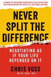 Cover Art for 9780062407801, Never Split the Difference by Chris Voss