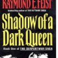 Cover Art for 9780061187179, Shadow of a Dark Queen by Raymond E. Feist