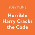 Cover Art for B079SG888L, Horrible Harry Cracks the Code by Suzy Kline