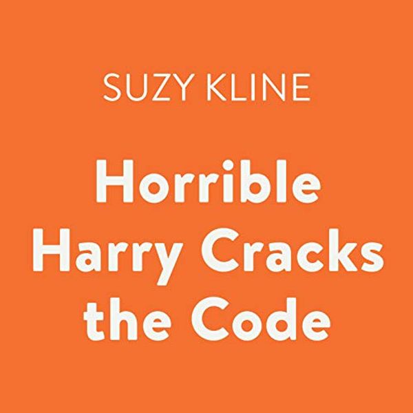 Cover Art for B079SG888L, Horrible Harry Cracks the Code by Suzy Kline