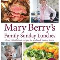 Cover Art for 9780755360901, Mary Berry’s Family Sunday Lunches by Mary Berry