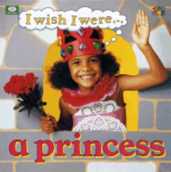 Cover Art for 9780716655046, I Wish I Were-- A Princess by Ivan Bulloch