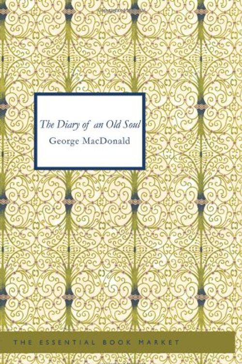 Cover Art for 9781434604774, The Diary of an Old Soul by George MacDonald