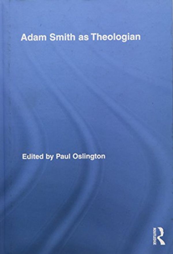 Cover Art for 9780415880718, Adam Smith as Theologian by Paul Oslington