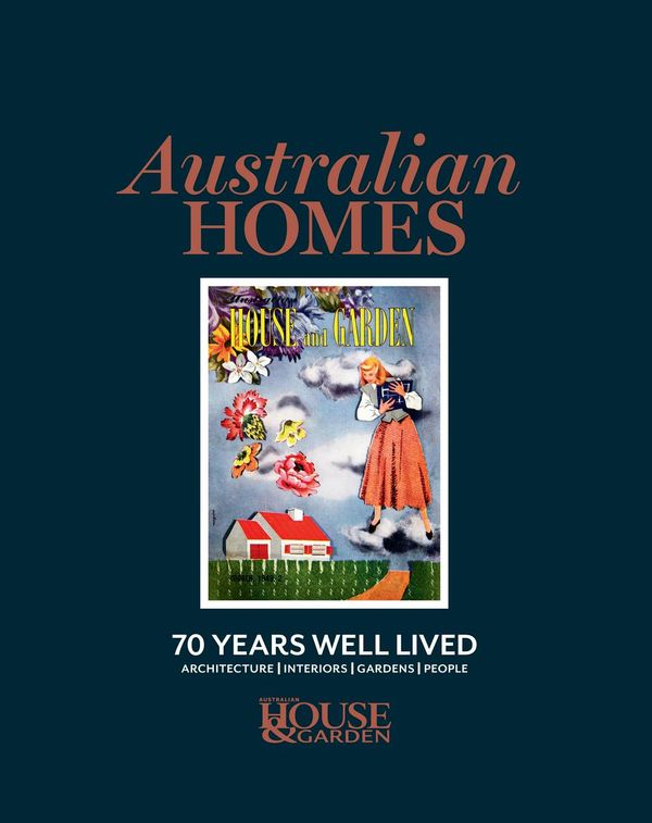 Cover Art for 9781925695281, Australian House & Garden 70 Years A Life Well Lived by Australian House & Garden