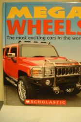 Cover Art for 9780545000475, Mega Wheels: The Most Exciting Cars in the World by Christiane Gunzi