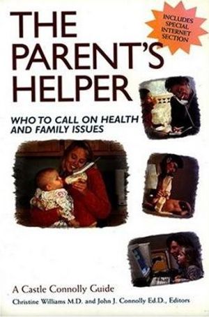 Cover Art for 9781883769727, The Parent's Helper by Williams, Christine L., Connolly, John J.