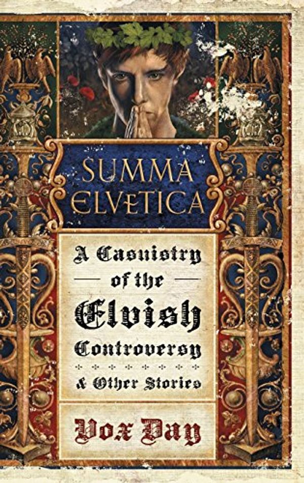 Cover Art for 9789527065075, Summa ElveticaA Casuistry of the Elvish Controversy by Vox Day