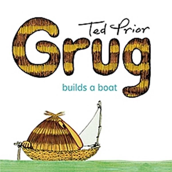 Cover Art for 9780731814015, Grug Builds a Boat by Ted Prior
