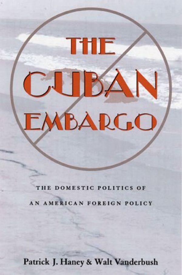Cover Art for 9780822958635, The Cuban Embargo by Patrick Haney