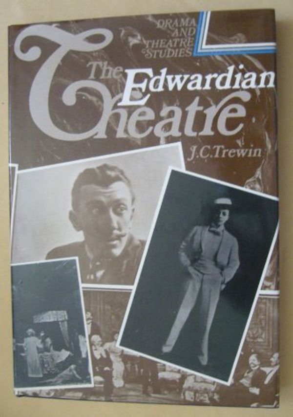 Cover Art for 9780631148708, The Edwardian theatre by J. C. Trewin