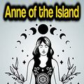 Cover Art for B09CV4K8DY, Anne of the Island by Lucy Maud Montgomery