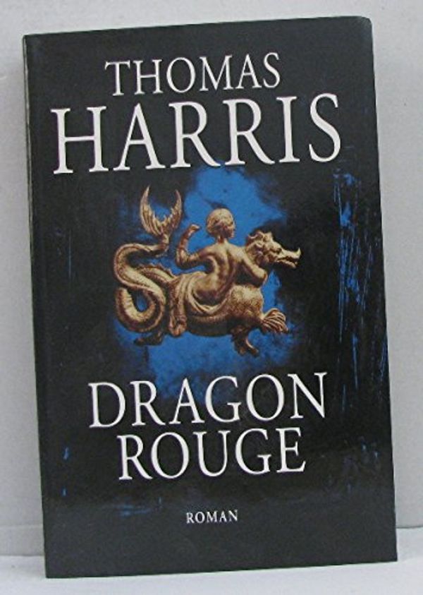 Cover Art for 9782702843703, Red Dragon by Thomas Harris