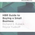 Cover Art for 9781543601206, Hbr Guide to Buying a Small Business by Richard S. Ruback, Royce Yudkoff