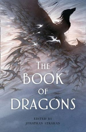 Cover Art for 9780008331481, The Book Of Dragons by Jonathan Strahan