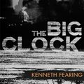 Cover Art for 9781409121152, The Big Clock by Kenneth Fearing