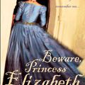 Cover Art for 9780007150304, Beware, Princess Elizabeth by Carolyn Meyer