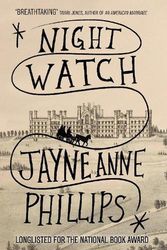 Cover Art for 9780349727790, Night Watch by Jayne Anne Phillips