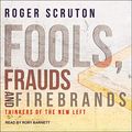 Cover Art for 9781665250528, Fools, Frauds and Firebrands by Roger Scruton