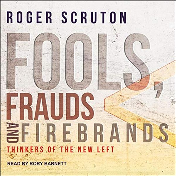 Cover Art for 9781665250528, Fools, Frauds and Firebrands by Roger Scruton