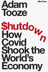 Cover Art for 9780241485873, Shutdown: How the Coronavirus Made a Financial Revolution by Adam Tooze
