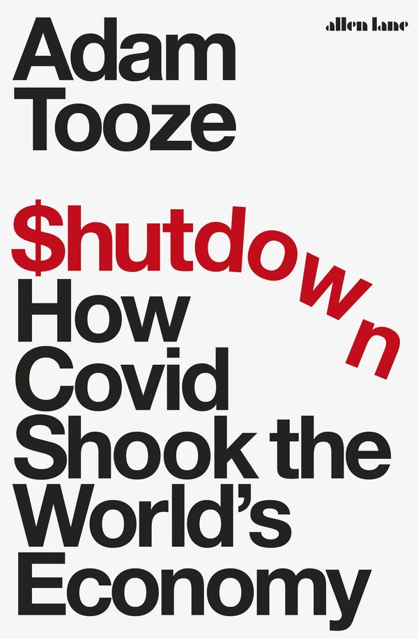 Cover Art for 9780241485873, Shutdown: How the Coronavirus Made a Financial Revolution by Adam Tooze