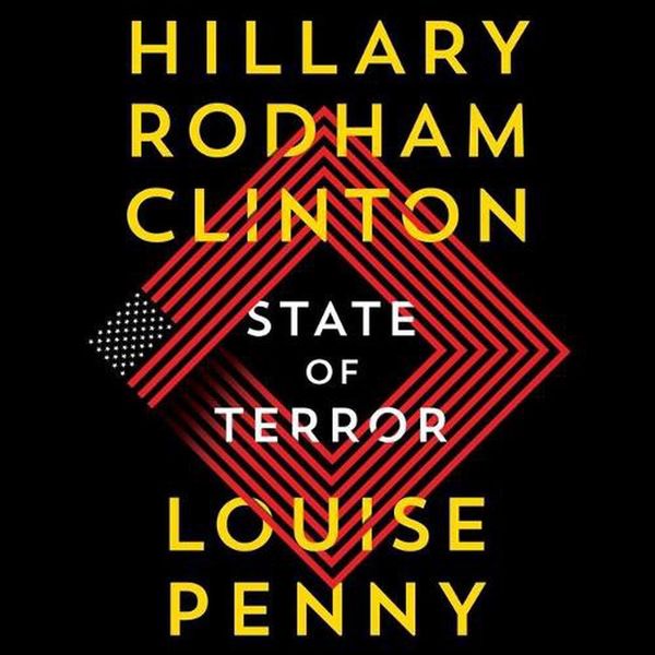 Cover Art for 9781797128504, State of Terror: A Novel by Louise Penny, Hillary Rodham Clinton