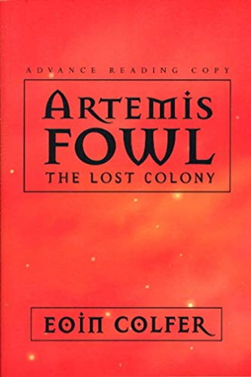 Cover Art for B0095HC1UG, ARTEMIS FOWL: THE LOST COLONY by Eoin. Colfer