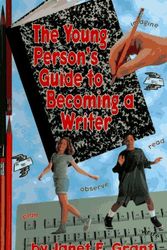 Cover Art for 9780915793907, The Young Person's Guide to Becoming a Writer by Janet E. Grant