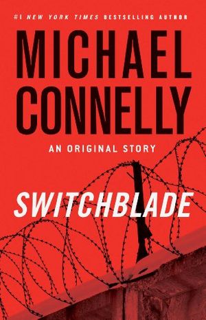 Cover Art for B00EHMFBLA, Switchblade: An Original Short Story by Michael Connelly