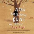 Cover Art for 9780307916525, Noah Barleywater Runs Away by John Boyne, Andrew Sachs