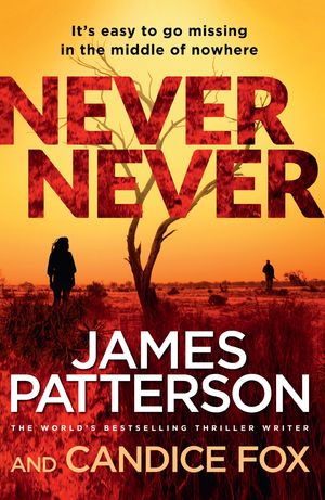 Cover Art for 9781925324938, Never Never by James Patterson, Candice Fox